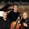 Emanuel Ax, Yo-Yo Ma & Itzhak Perlman - Mendelssohn: Piano Trios, Op. 49 & Op. 66